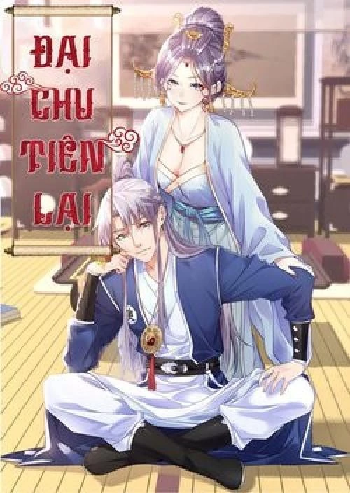 dai chu tien lai Đại Chu Tiên Lại Đại Chu Tiên Lại